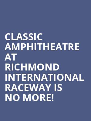 Classic Amphitheatre at Richmond International Raceway is no more